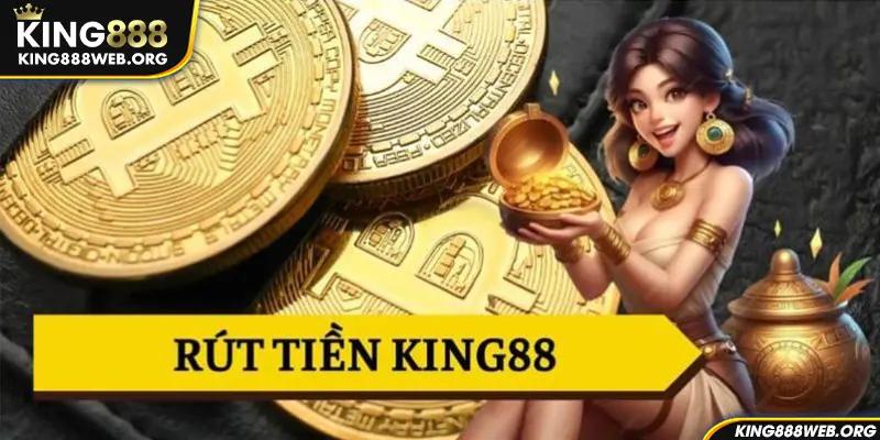 Rút tiền King88 nhanh gọn, đơn giản