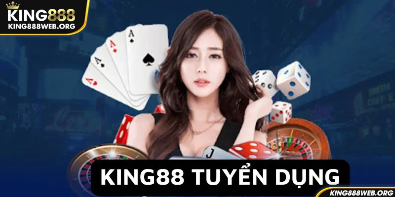 Giới thiệu KING88 tuyển dụng