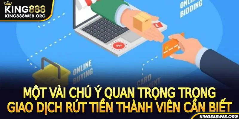 Nhũng lưu ý để rút tiền King88 hiệu quả