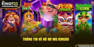 Thông tin về nổ hũ WG King88